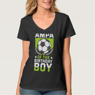 Ampa of the Birthday Boy Soccer Player Team P T-Shirt