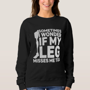 Amputationschirurgie-Erholung Humor Behinderung Be Sweatshirt