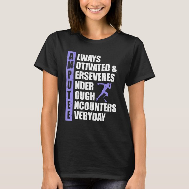 Amputee Always Motivated Perseveres T-Shirt (Vorderseite)