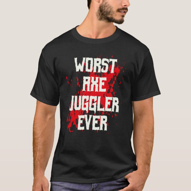 Amputee Hand Arm Amputation Worst Axe Juggler Ever T-Shirt (Vorderseite)