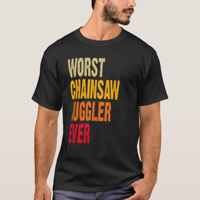 Amputee Hand Arm Amputation Worst Chainsaw Juggler T-Shirt (Vorderseite)