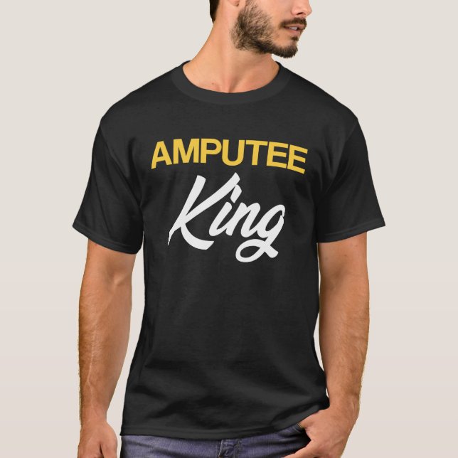 Amputee Humor King Fun Leg Arm Funny Recovery Gift T-Shirt (Vorderseite)