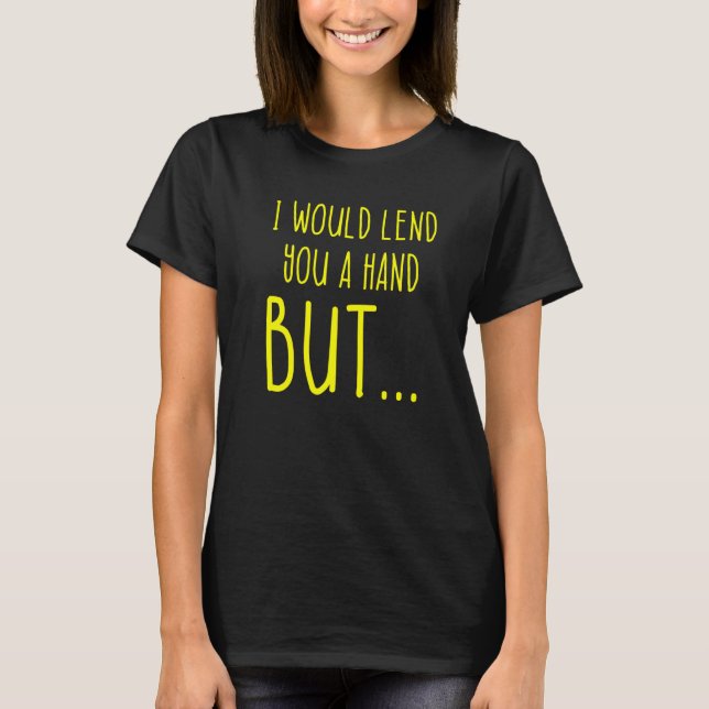 Amputee Humor Lend Hand Leg Arm  Recovery  2 T-Shirt (Vorderseite)