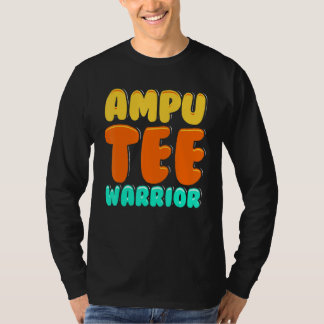 Amputee Humor Winning Leg Arm  Recovery  1 T-Shirt