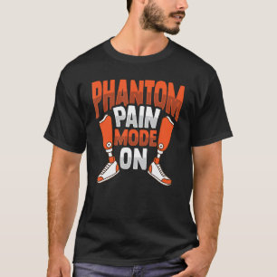 Amputee Joke Leg Phantom Pain für eine Leg Amputee T-Shirt