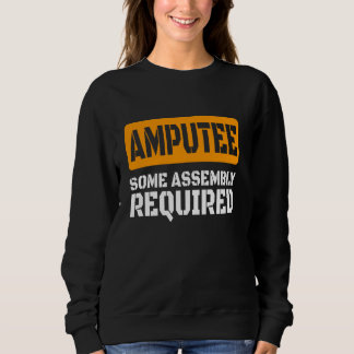 Amputee Jokes Amputation Operation Handicapped Amp Sweatshirt