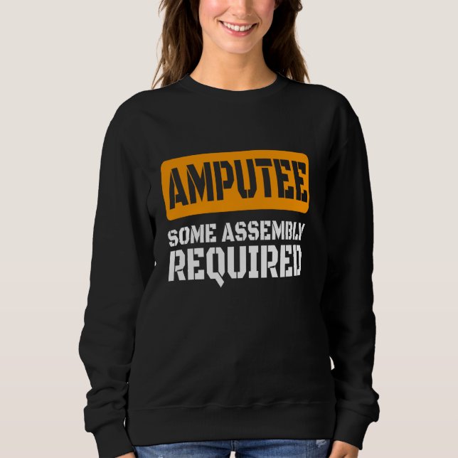 Amputee Jokes Amputation Operation Handicapped Amp Sweatshirt (Vorderseite)