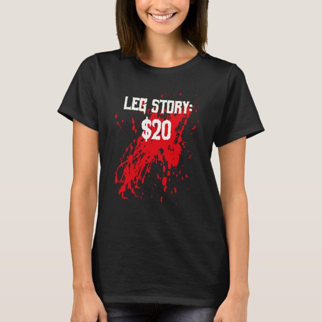 Amputee Leg Story Amputation Surgery Humor Joke T-Shirt (Vorderseite)