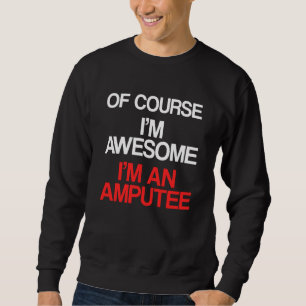 Amputee Spaß Course Leg Arm Funny Erholung Sweatshirt
