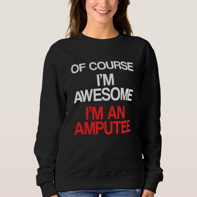 Amputee Spaß Course Leg Arm Funny Erholung Sweatshirt (Vorderseite)