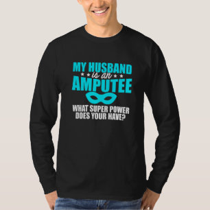 Amputee Spaß Husband Leg Arm Funny Erholung 1 T-Shirt