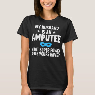 Amputee Spaß Husband Leg Arm Funny Erholung Gesche T-Shirt