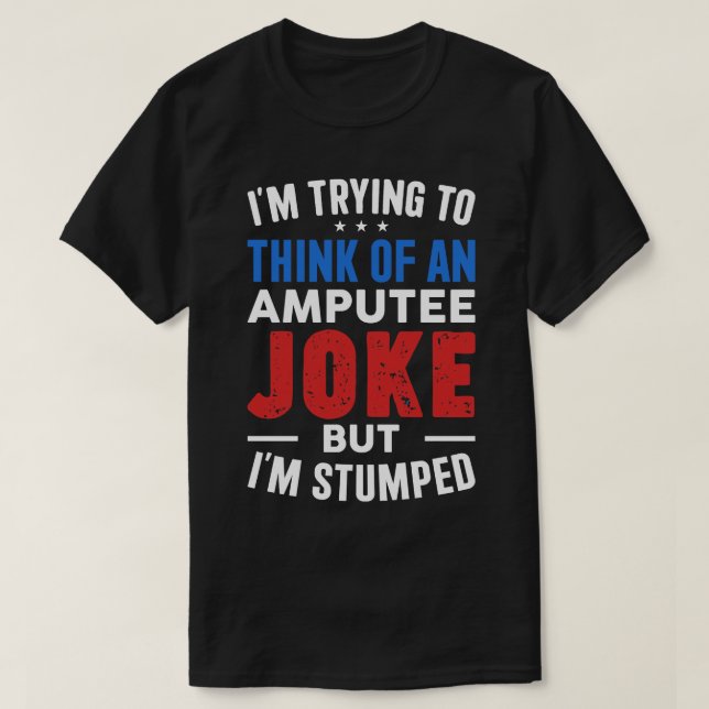 Amputee Spaß Im Stumped T-Shirt (Design vorne)