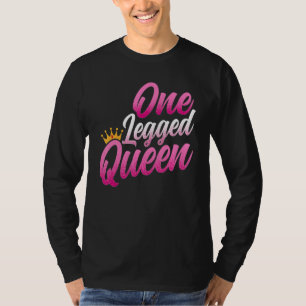 Amputierte - Lustige einbeinige Königin Frauenampu T-Shirt
