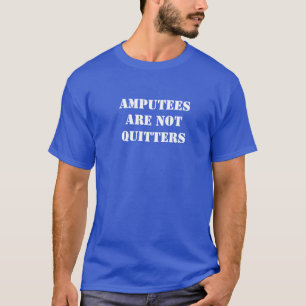 Amputierte sind nicht Drückeberger T-Shirt