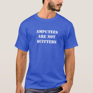 Amputierte sind nicht Drückeberger T-Shirt