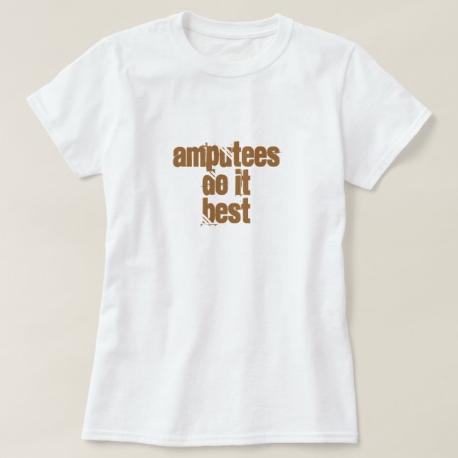 Amputierte tun ItBest T-Shirt (Design vorne)