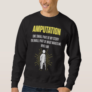 Amputierten-Humor Kleiner Teil Bein Arm  Genesung Sweatshirt