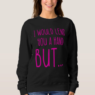 Amputierten-Humor Leiht Hand Bein Arm Genesung 4 Sweatshirt