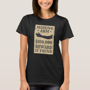 Amputierter fehlender Arm Amputationschirurgie Wit T-Shirt