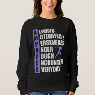 Amputierter ist immer motiviert und beharrlich sweatshirt