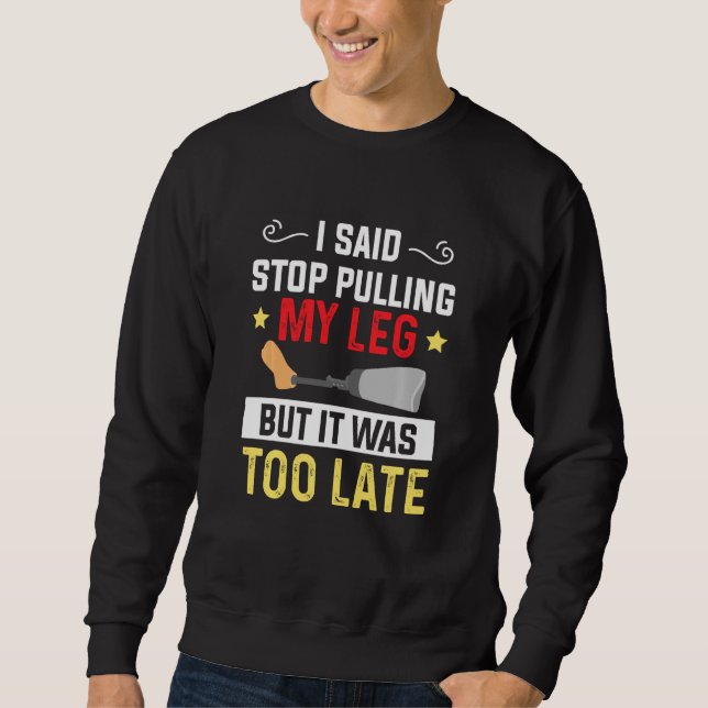 Amputierter Spaß Pulling Leg Arm Funny Erholung Sweatshirt (Vorderseite)