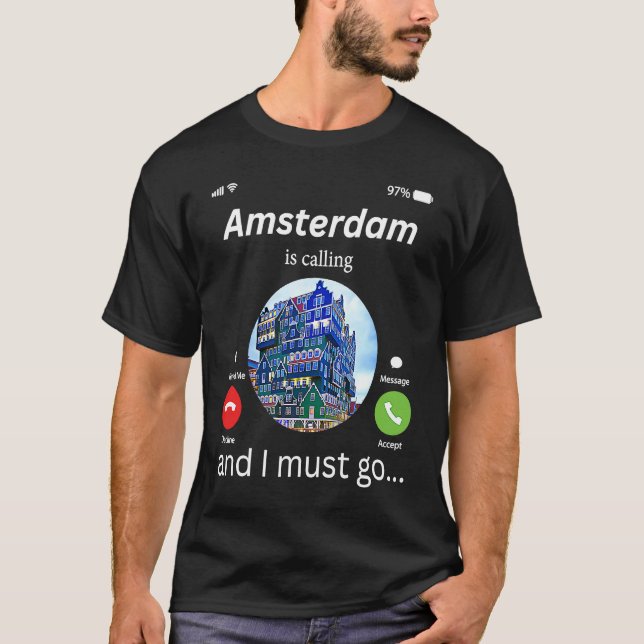 Amsterdam ruft an, und ich muss nach Amsterdam geh T-Shirt (Vorderseite)