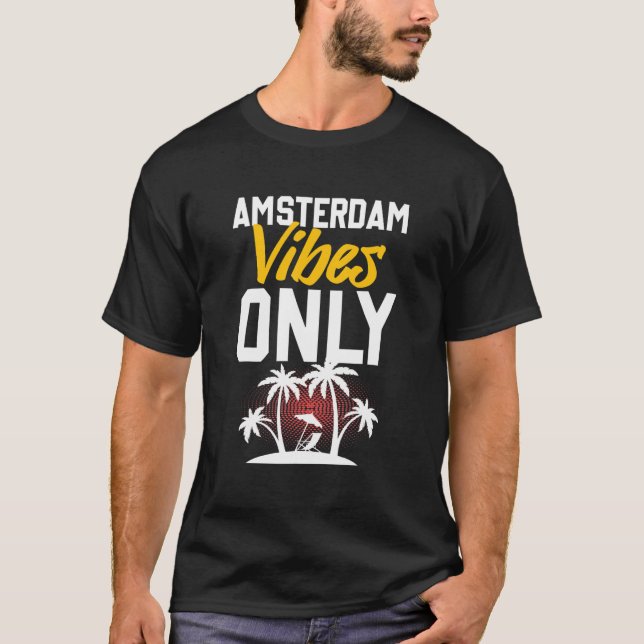 Amsterdam Vibes Party Vacation Quote T-Shirt (Vorderseite)