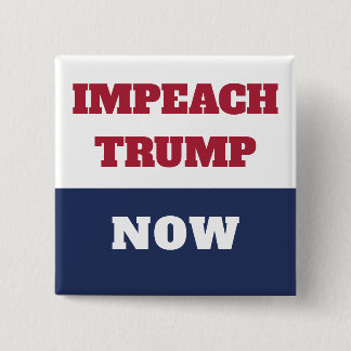 Amtsenthebung jetzt Anti-Trump-Trumpismus Button