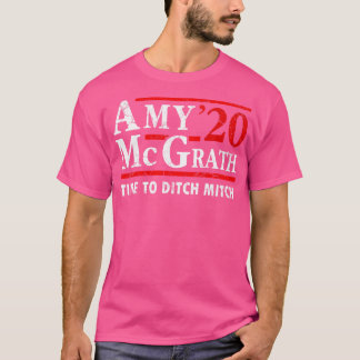 Amy McGrath 2020 Wahlzeit bis Ditch Mitch T-Shirt