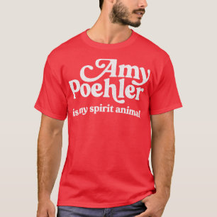 Amy Poehler ist mein Geiststier T-Shirt