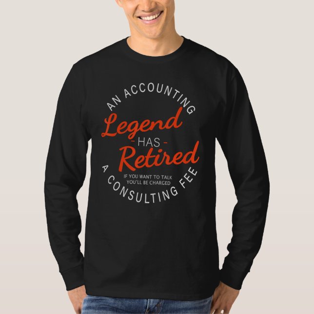 An Accounting Legend Has Retired Accountant Retire T-Shirt (Vorderseite)