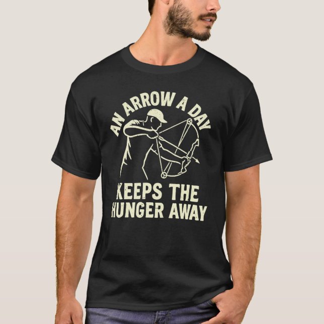 An Arrow a Day Keeps the Hunger Away Bowfishing T-Shirt (Vorderseite)