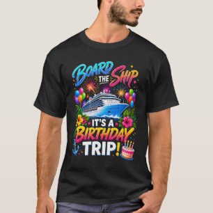 An Bord des Schiffes Es ist eine Geburtstagsreise T-Shirt