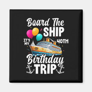 An Bord des Schiffes Es ist meine 40. Geburtstagsr Magnet