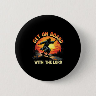 An Bord gehen mit dem Herrn Christus Skateboarding Button