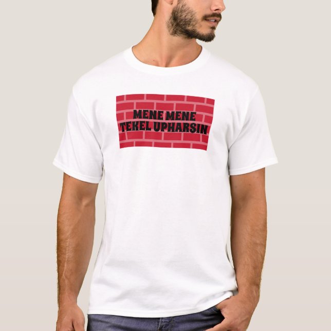 An der Mauer Mene Tekel Upharsin Christiain T-Shirt (Vorderseite)