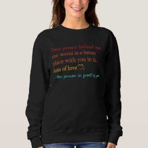 An die Person hinter mir, Liebe Person hinter mir Sweatshirt