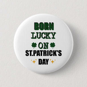 An einem St. Patrick's Day Glück Geboren Lustiges  Button