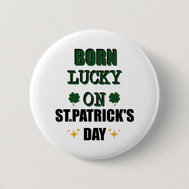 An einem St. Patrick's Day glücklicherweise gebore Button (Vorderseite)