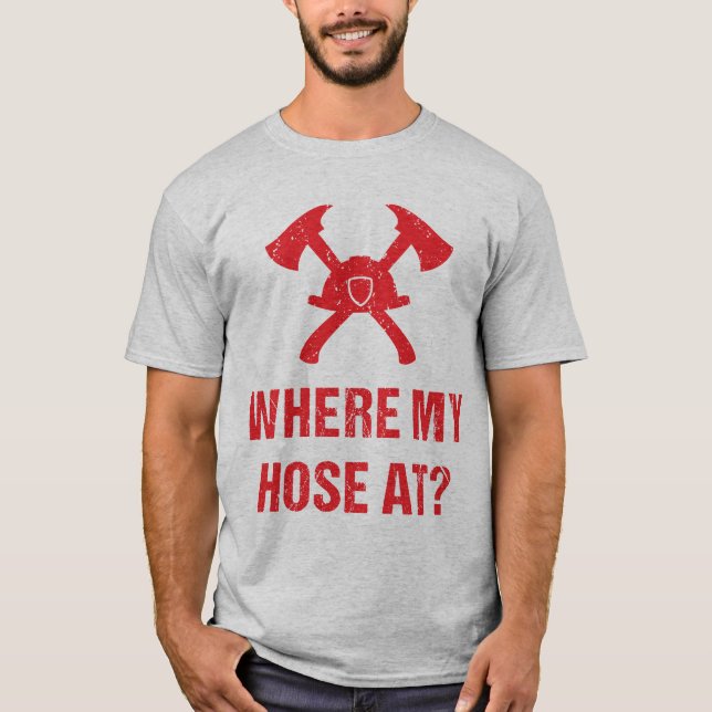 An Feuerwehrmann wo mein Schlauch? Lustig T-Shirt (Vorderseite)