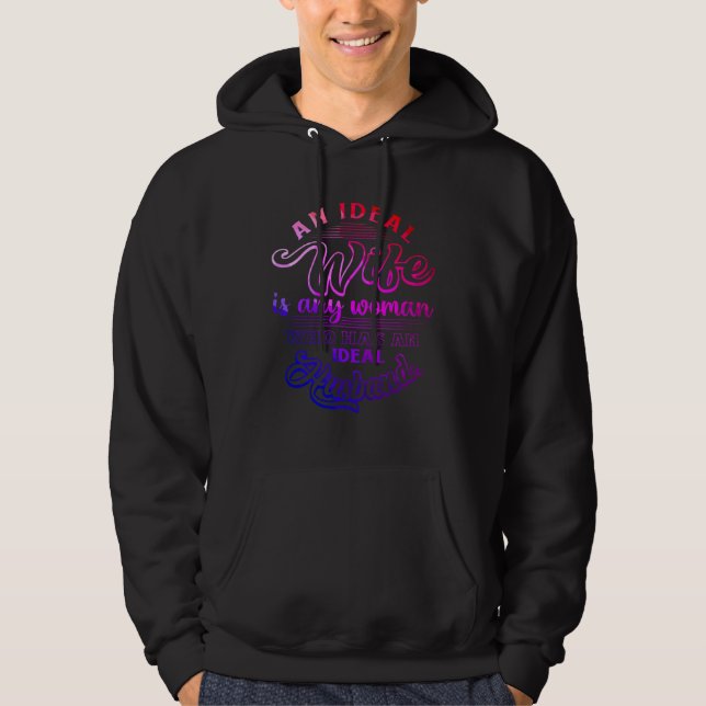 An Ideal Wife Is Any Women Who Has an Ideal Husban Hoodie (Vorderseite)