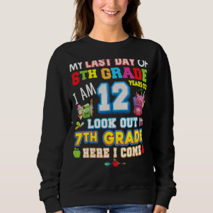 An meinem letzten Tag der 6. Klasse, hier komme ic Sweatshirt