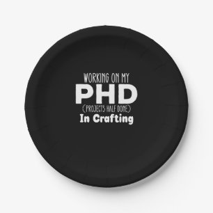 An meinen PHD-Projekten arbeiten, zur Hälfte beim  Pappteller