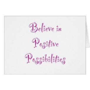 an positive Möglichkeiten glauben