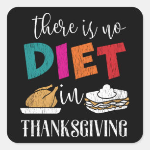 An Thanksgiving ist Diät tabu - Lustiger Food-Humo Quadratischer Aufkleber