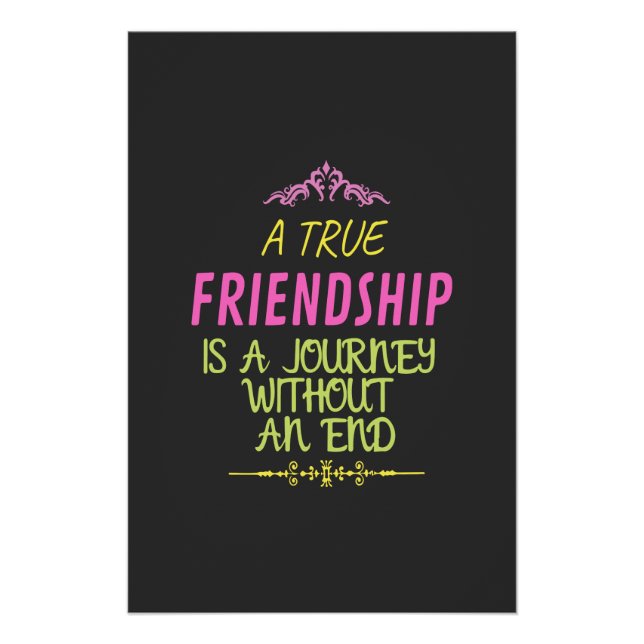 An True Friendship is A Journey Without an End Poster (Vorderseite)