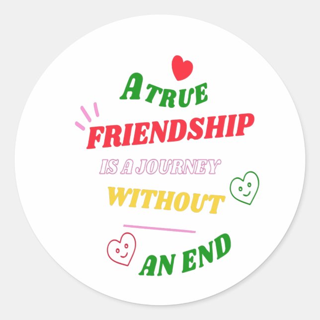 An True Friendship is A Journey Without an End Runder Aufkleber (Vorderseite)