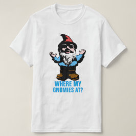 An wo mein Gnomies T-Shirt