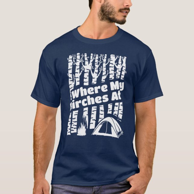 An wo meine Birken, Zelt-Campings-Grafik T-Shirt (Vorderseite)